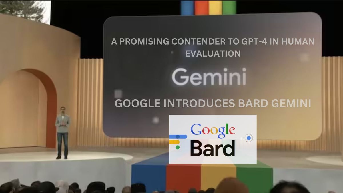 GOOGLE INTRODUCES BARD GEMINI A PROMISING CONTENDER TO GPT-4 IN HUMAN EVALUATION