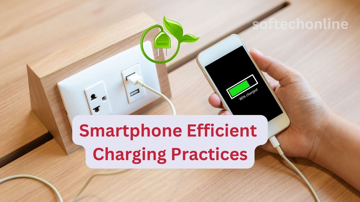 Smartphone Efficient Charging Practices