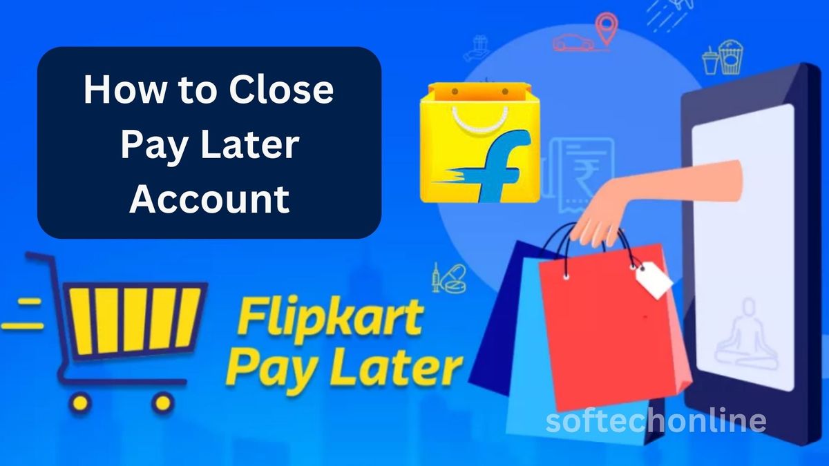 How to close Flipkart Pay Later